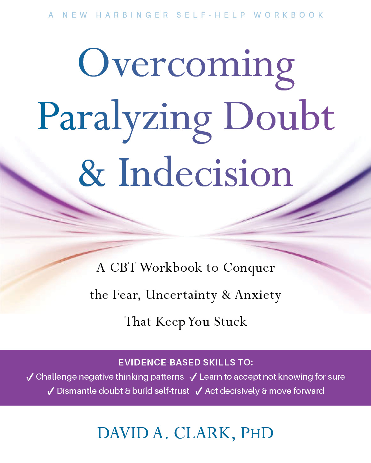 Overcoming Paralyzing Doubt and Indecision